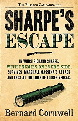 Sharpe's Escape: Richard Sharpe and the Bussaco Campaign, 1811 (The Sharpe Series): The Bussaco Campaign, 1810: Book 10