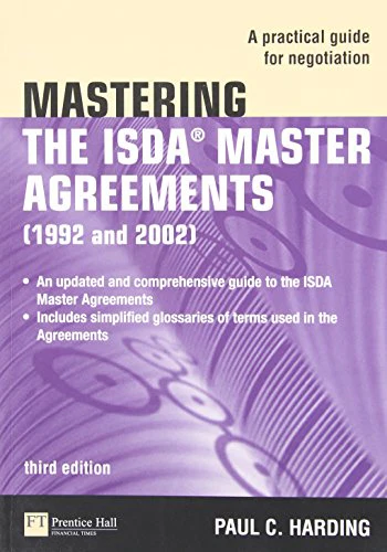 Mastering the ISDA Master Agreements: A Practical Guide for Negotiation (The Mastering Series)