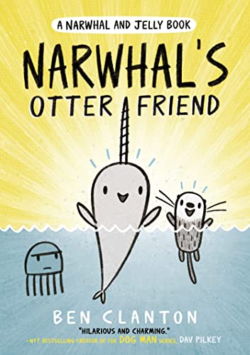 Narwhal's Otter Friend (Narwhal and Jelly 4): Funniest children’s graphic novel of 2020 for readers aged 5+ (A Narwhal and Jelly book)