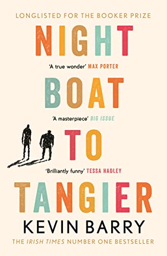 Night Boat to Tangier: Kevin Barry
