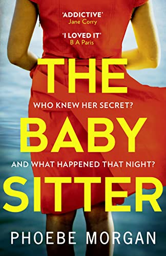 The Babysitter: From the author of digital bestsellers and psychological crime thrillers like The Girl Next Door comes the most gripping and addictive book of 2020!