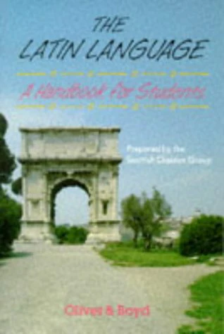 The Latin Language: A Handbook for Students (Oliver & Boyd)