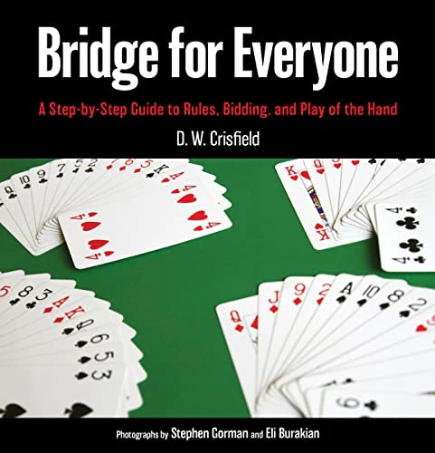 Bridge for Everyone : A Step-by-Step Guide to Rules, Bidding, and Play of the Hand