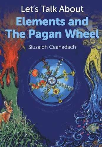 Let's Talk About Elements and the Pagan Wheel