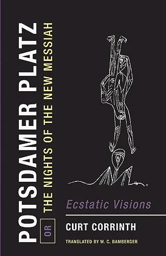 Potsdamer Platz, or, The Nights of the New Messiah : Ecstatic Visions