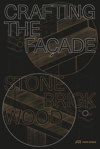Crafting the Facade : Stone, Brick, Wood