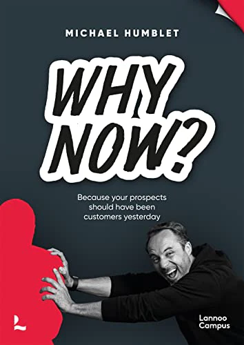 Why Now? : Because your prospects should have been customers yesterday