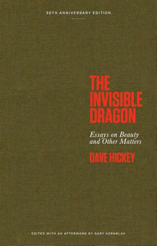 The Invisible Dragon : Essays on Beauty and Other Matters: 30th Anniversary Edition