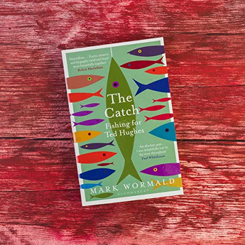 The Catch : Fishing for Ted Hughes