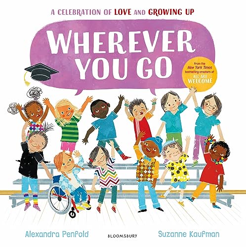 Wherever You Go : From the creators of All Are Welcome
