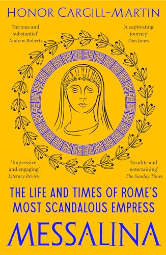 Messalina : The Life and Times of Rome’s Most Scandalous Empress