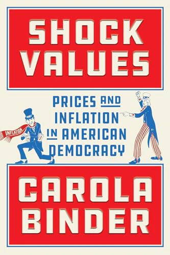 Shock Values : Prices and Inflation in American Democracy
