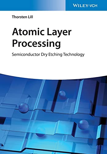 Atomic Layer Processing : Semiconductor Dry Etching Technology