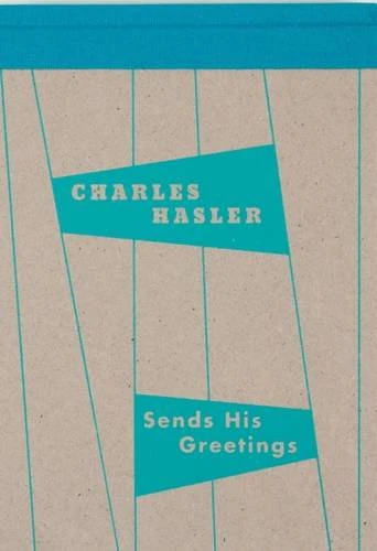 Charles Hasler Sends His Greetings : The Ephemera Collection of a Mid-Century Designer