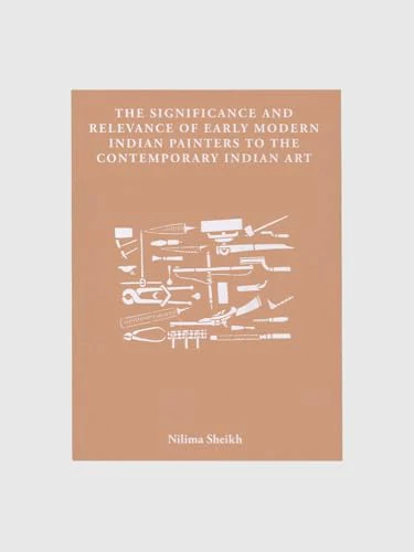 The Significance and Relevance of Early Modern Indian Painters to the Contemporary Indian Art