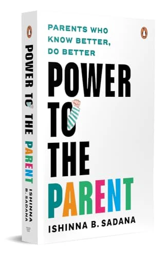 Power to the Parent : Parents Who Know Better, Do Better