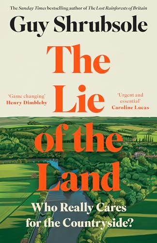 The Lie of the Land : Who Really Cares for the Countryside?