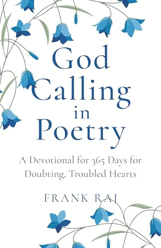 God Calling in Poetry : A Devotional for 365 Days for Doubting, Troubled Hearts