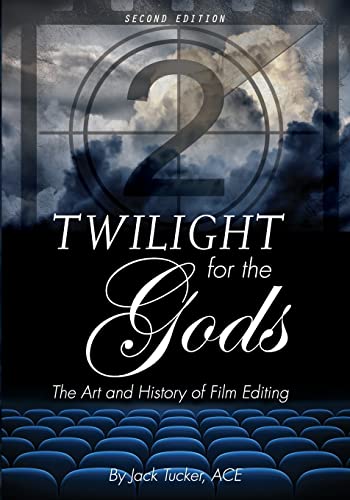 Twilight for the Gods : The Art and History of Film Editing