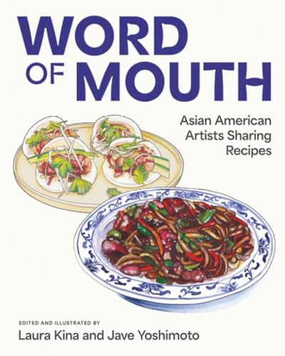 Word of Mouth : Asian American Artists Sharing Recipes