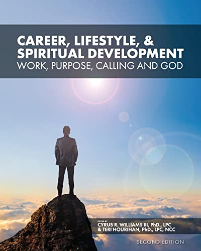 Career, Lifestyle, and Spiritual Development : Work, Purpose, Calling, and God