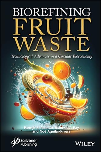 Biorefining Fruit Waste : Technological Advances in a Circular Bioeconomy