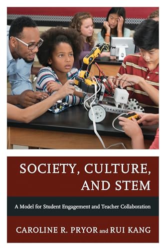 Society, Culture, and STEM : A Model for Student Engagement and Teacher Collaboration
