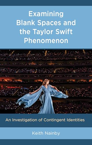 Examining Blank Spaces and the Taylor Swift Phenomenon : An Investigation of Contingent Identities