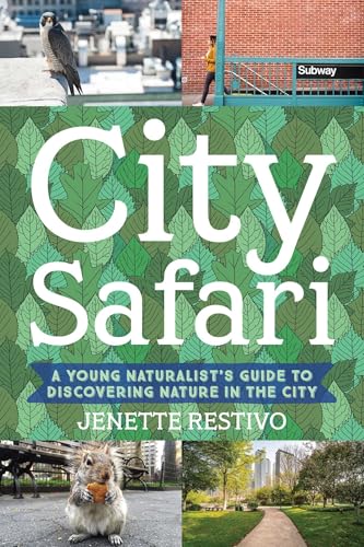 Wild in the Streets : A Young Naturalist's Guide to Discovering Nature in the City