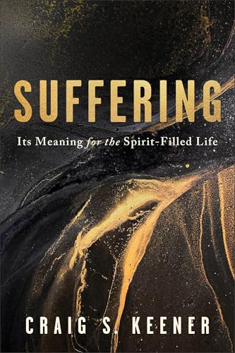 Suffering : Its Meaning for the Spirit-Filled Life