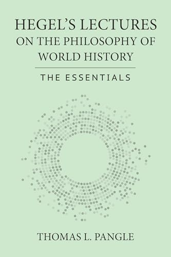 Hegel's Lectures on the Philosophy of World History : The Essentials