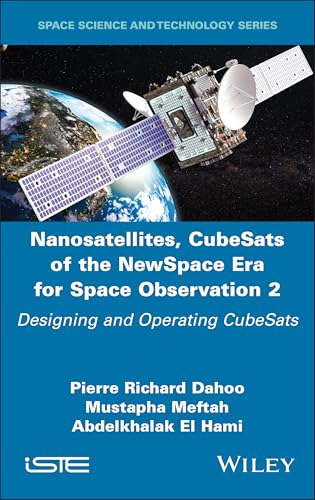 Nanosatellites, CubeSats of the NewSpace Era for Space Observation 2 : Designing and Operating CubeSats
