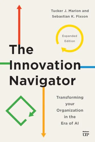 The Innovation Navigator : Transforming Your Organization in the Era of AI, Expanded Edition