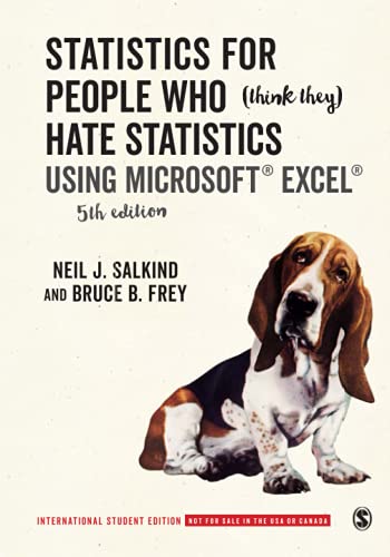 Statistics for People Who (Think They) Hate Statistics - International Student Edition: Using Microsoft Excel