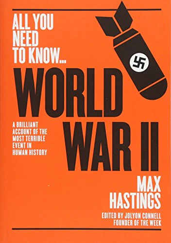 All You Need To Know … World War II