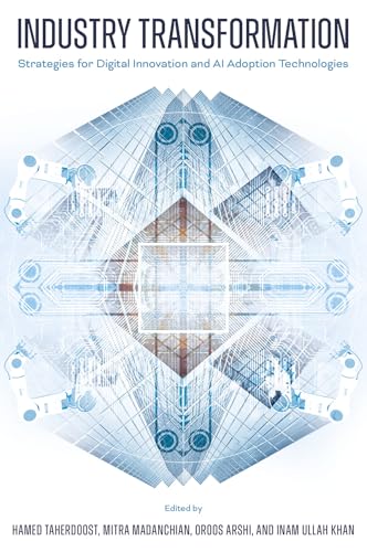 Industry Transformation : Strategies for Digital Innovation and AI Adoption Technologies