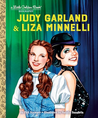 Judy Garland & Liza Minnelli : A Little Golden Book Biography