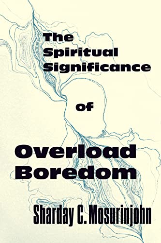 The Spiritual Significance of Overload Boredom