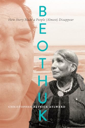 Beothuk : How Story Made a People (Almost) Disappear