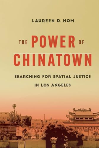 The Power of Chinatown : Searching for Spatial Justice in Los Angeles
