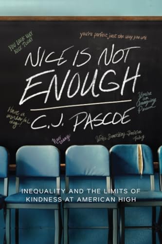 Nice Is Not Enough : Inequality and the Limits of Kindness at American High