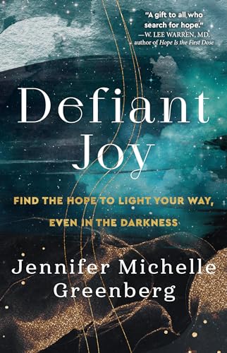 Defiant Joy : Find the Hope to Light Your Way, Even in the Darkness