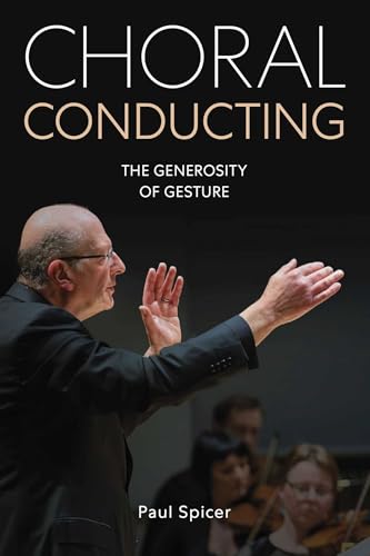 Choral Conducting : The Generosity of Gesture