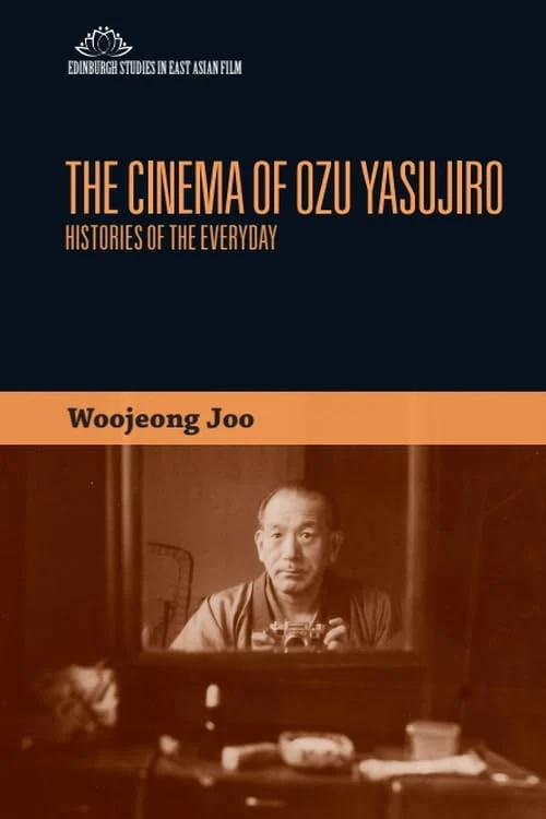 The Cinema of Ozu Yasujiro : Histories of the Everyday