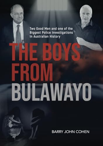 The Boys From Bulawayo : Two Good Men and One of the Biggest Police Investigations in Australian History