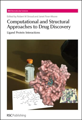 Computational and Structural Approaches to Drug Discovery : Ligand-Protein Interactions : Volume 8