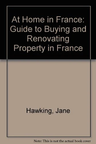 AT HOME IN FRANCE GUIDE TO BUYING AND