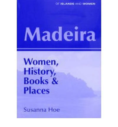 Madeira : Women, History, Books and Places : Livret 1