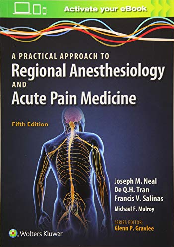 A Practical Approach to Regional Anesthesiology and Acute Pain Medicine
