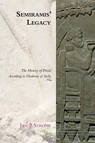 Semiramis' Legacy : The History of Persia According to Diodorus of Sicily